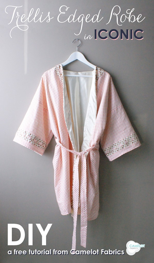 How To's Day | Trellis Edged Robe Tutorial | Iconic by Camelot Fabrics
