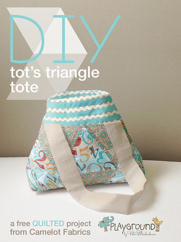 How To's Day | DIY Tot's Triangle Tote Tutorial | Playground by Vita Mechachonis for Camelot Fabrics